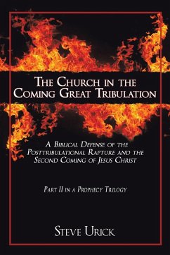 The Church in the Coming Great Tribulation - Urick, Steve