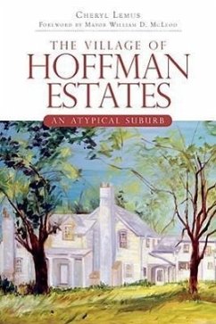 The Village of Hoffman Estates: An Atypical Suburb - Lemus, Cheryl