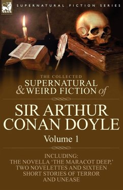 The Collected Supernatural and Weird Fiction of Sir Arthur Conan Doyle - Doyle, Arthur Conan