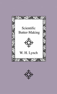 Scientific Butter-Making - Lynch, W. H.