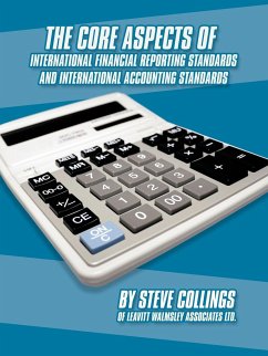 The Core Aspects of International Financial Reporting Standards and International Accounting Standards - Collings, Steven