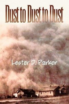 Dust to Dust to Dust - Parker, Lester D.