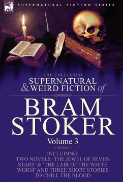 The Collected Supernatural and Weird Fiction of Bram Stoker - Stoker, Bram