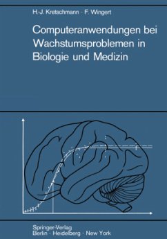 Computeranwendungen bei Wachstumsproblemen in Biologie und Medizin - Kretschmann, Hans-Joachim; Wingert, Friedrich
