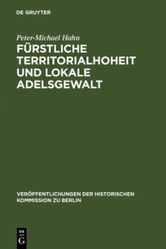 Fürstliche Territorialhoheit und lokale Adelsgewalt - Hahn, Peter-Michael