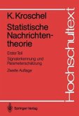 Signalerkennung und Parameterschätzung / Statistische Nachrichtentheorie, in 2 Bdn. Tl.1