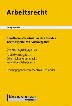 Arbeitsrecht Kompendium: Sämtliche Vorschriften des Bundes. Textausgabe mit Sachregister. Arbeitsrecht Kompendium: Sämtliche Vorschriften des Bundes. Textausgabe mit Sachregister.