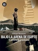 Bajo La Arena de Egipto: El Misterio de Tutankamón