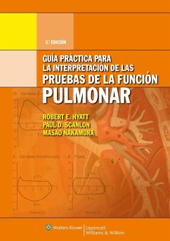 Guía práctica para la interpretación de pruebas de función pulmonar - Hyatt, Robert E.; Scanlon, Paul D.; Nakamura, Masao