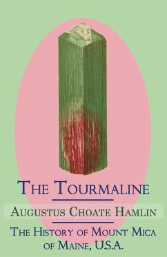 The Tourmaline / The History of Mount Mica of Maine, U.S.A. - Hamlin, Augustus Choate