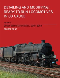 Detailing and Modifying RTR Locos Volume 2 - Dent, George