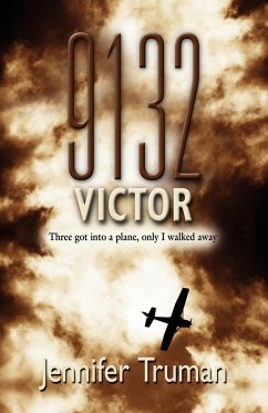9132 VICTOR! Three Got Into a Plane, Only I Walked Away - Truman, Jennifer