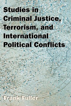 Studies in Criminal Justice, Terrorism, and International Political Conflicts - Fuller, Frank