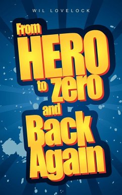 From Hero to Zero and Back Again - Lovelock, Wil