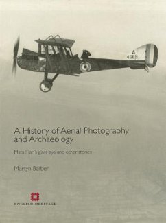 A History of Aerial Photography and Archaeology - Barber, Martyn