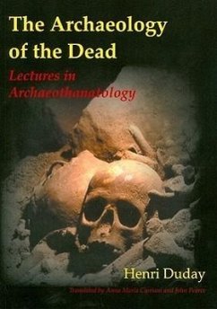 The Archaeology of the Dead - Duday, Henri; Cipriani, Anna Maria; Pearce, John