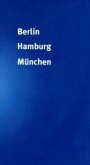 Berlin, Hamburg, München, 3 Bände