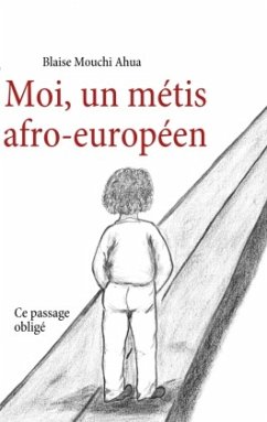 Moi, un métis afro-européen II - Ahua, Blaise Mouchi