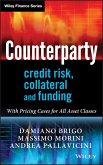 Counterparty Credit Risk, Collateral and Funding