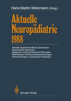 Aktuelle Neuropädiatrie 1988: Aktuelle Aspekte kindlicher Schmerzen Neurokutane Syndrome Epilepsien und Psychiatrische Störungen ... Untersuchungen zu kognitiven Prozessen - Weinmann, Hans-Martin