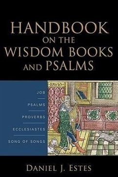 Handbook on the Wisdom Books and Psalms - Estes, Daniel J.