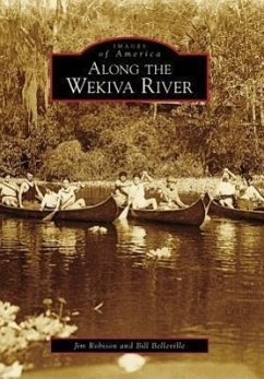Along the Wekiva River - Robison, Jim; Belleville, Bill