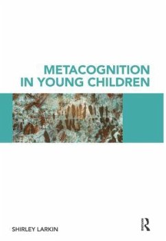 Metacognition in Young Children - Larkin, Shirley