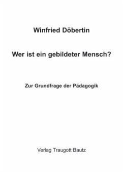 Wer ist ein gebildeter Mensch? - Döbertin, Winfried