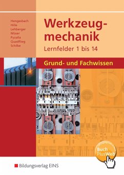 Werkzeugmechanik. Lernfelder 1-14: Grund- und Fachwissen - Hengesbach, Klaus; Hille, Peter; Lehberger, Jürgen; Müser, Detlef; Pyzalla, Georg; Quadflieg, Walter; Schilke, Werner