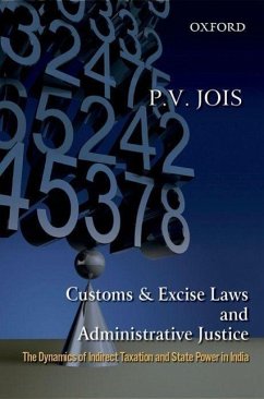 Customs and Excise Laws and Administrative Justice the Dynamics of Indirect Taxation and State Power in India - Jois