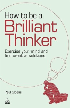 How to Be a Brilliant Thinker - Sloane, Paul