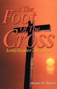 AT THE FOOT OF THE CROSS - Maurer, Dennis M