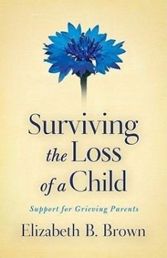 Surviving the Loss of a Child - Brown, Elizabeth B
