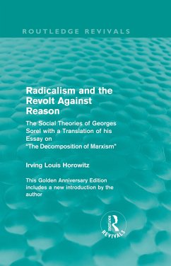 Radicalism and the Revolt Against Reason (Routledge Revivals) - Horowitz, Irving Louis