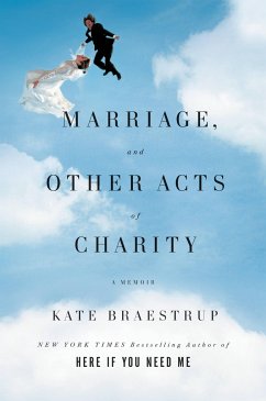 Marriage and Other Acts of Charity - Braestrup, Kate