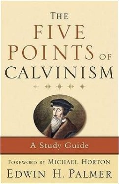 The Five Points of Calvinism: A Study Guide - Palmer, Edwin H.