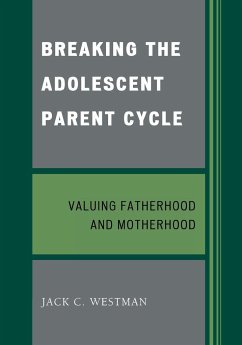 Breaking the Adolescent Parent Cycle - Westman, Jack C.