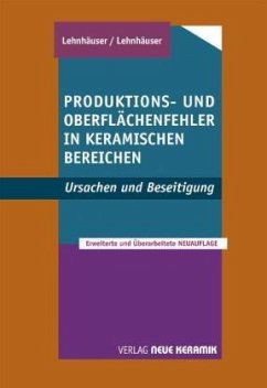 Produktions-und Oberflächenfehler in keramischen Bereichen - Lehnhäuser, W;Lehnhäuser, K