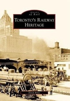 Toronto's Railway Heritage - Boles, Derek