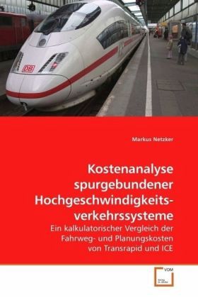 Kostenanalyse spurgebundener Hochgeschwindigkeits- verkehrssysteme
