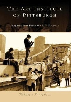 The Art Institute of Pittsburgh - Felix Fisher, Jacquelyn; Goodman, E. W.