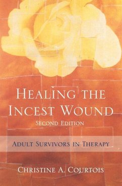 Healing the Incest Wound: Adult Survivors in Therapy - Courtois, Christine A.