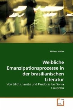 Weibliche Emanzipationsprozesse in der brasilianischen Literatur - Müller, Miriam