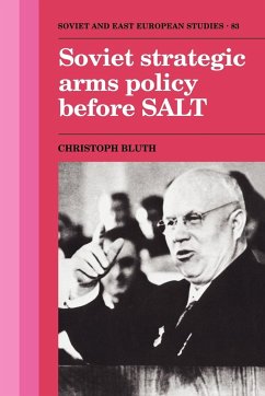 Soviet Strategic Arms Policy Before Salt - Bluth, Christoph