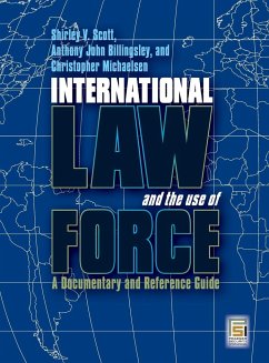 International Law and the Use of Force - Scott, Shirley; Billingsley, Anthony; Michaelsen, Christopher