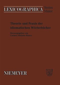 Theorie und Praxis der idiomatischen Wörterbücher Theorie und Praxis der idiomatischen Wörterbücher