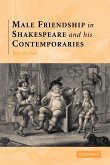 Male Friendship in Shakespeare and His Contemporaries