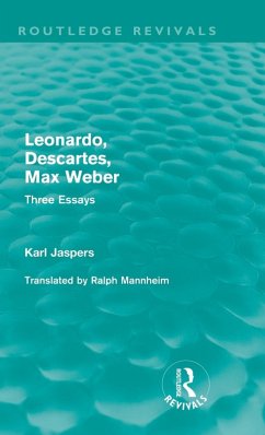 Leonardo, Descartes, Max Weber (Routledge Revivals) - Jaspers, Karl