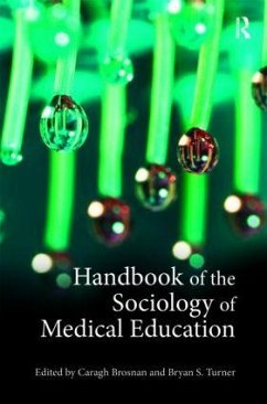 Handbook of the Sociology of Medical Education - Brosnan, Caragh / Turner, Bryan S (ed.)