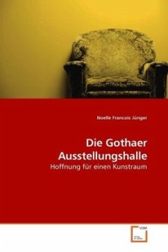 Die Gothaer Ausstellungshalle - Jünger, Noelle Francois